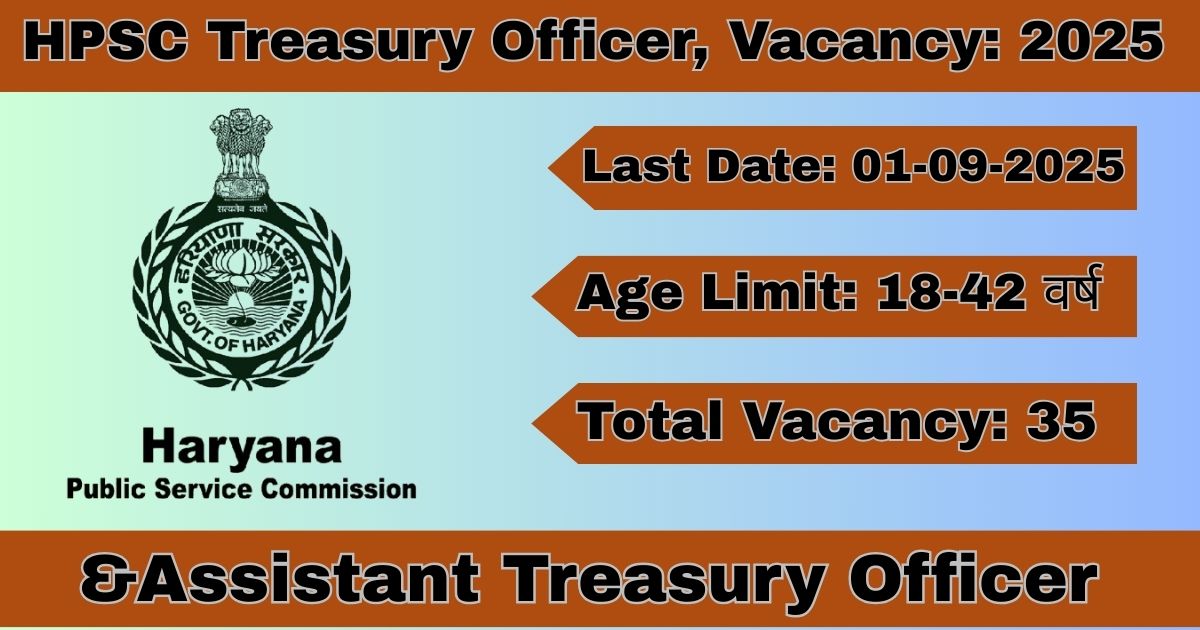 HPSC Treasury Officer, Assistant Treasury Officer Vacancy 2025 for 35 posts